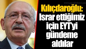 Kılıçdaroğlu: Israr ettiğimiz için EYT’yi gündeme aldılar
