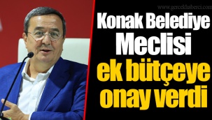 Konak Belediye Meclisi ek bütçeye onay verdi