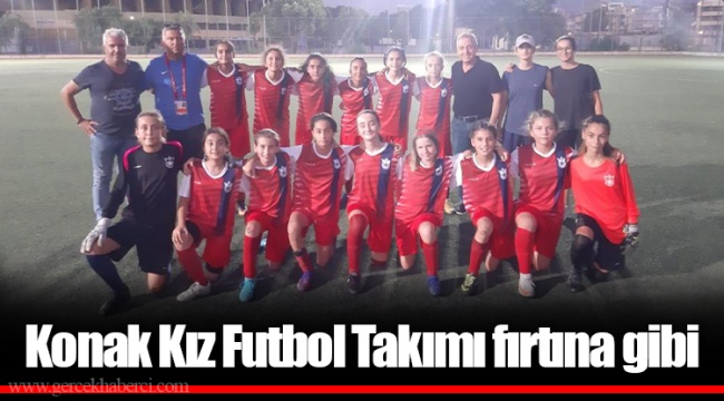 Konak Kız Futbol Takımı fırtına gibi