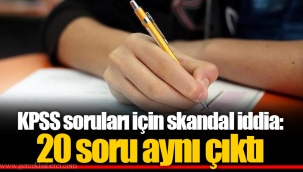 KPSS soruları için skandal iddia: 20 soru aynı çıktı