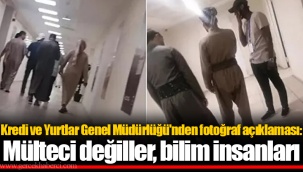 Kredi ve Yurtlar Genel Müdürlüğü'nden fotoğraf açıklaması: Mülteci değiller, bilim insanları