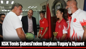 KSK Tenis Şubesi’nden Başkan Tugay’a Ziyaret