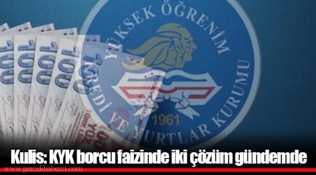Kulis: KYK borcu faizinde iki çözüm gündemde