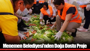 Menemen Belediyesi’nden Doğa Dostu Proje