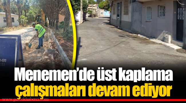 Menemen’de üst kaplama çalışmaları devam ediyor