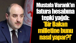 Mustafa Varank'ın fatura hesabına tepki yağdı: 'Bir Bakan milletine bunu nasıl yapar?!'