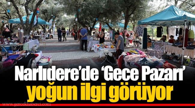 Narlıdere’de ‘Gece Pazarı’ yoğun ilgi görüyor