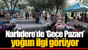 Narlıdere’de ‘Gece Pazarı’ yoğun ilgi görüyor