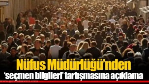 Nüfus Müdürlüğü’nden ‘seçmen bilgileri’ tartışmasına açıklama