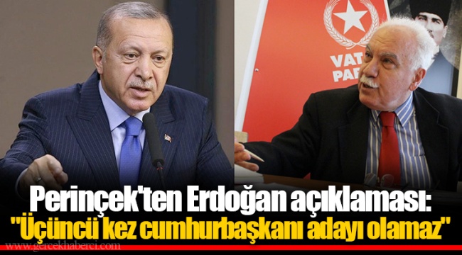Perinçek'ten Erdoğan açıklaması: "Üçüncü kez cumhurbaşkanı adayı olamaz"