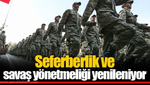 Seferberlik ve savaş yönetmeliği yenileniyor