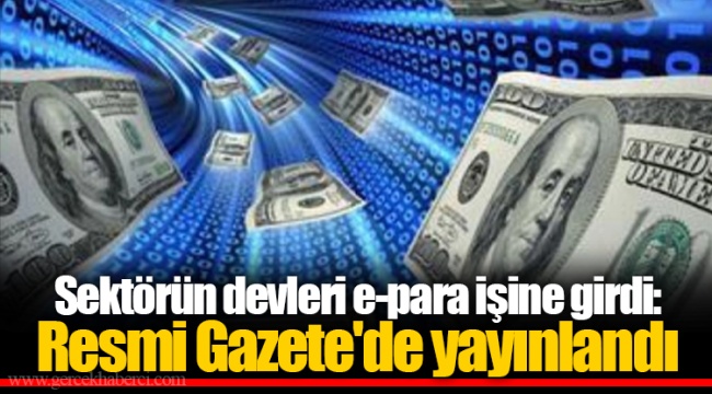 Sektörün devleri e-para işine girdi: Resmi Gazete'de yayınlandı
