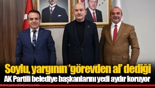 Soylu, yargının ‘görevden al’ dediği AK Partili belediye başkanlarını yedi aydır koruyor