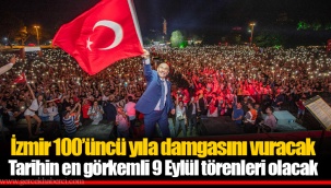 Tarihin en görkemli 9 Eylül törenleri olacak