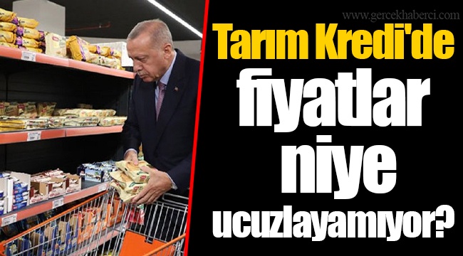 Tarım Kredi'de fiyatlar niye ucuzlayamıyor?