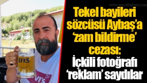 Tekel bayileri sözcüsü Aybaş’a ‘zam bildirme’ cezası: İçkili fotoğrafı ‘reklam’ saydılar