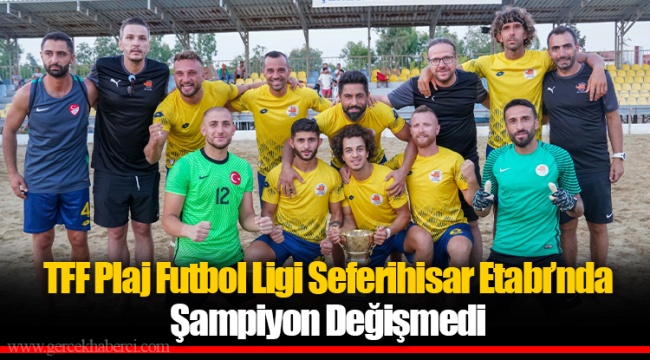 TFF Plaj Futbol Ligi Seferihisar Etabı’nda Şampiyon Değişmedi