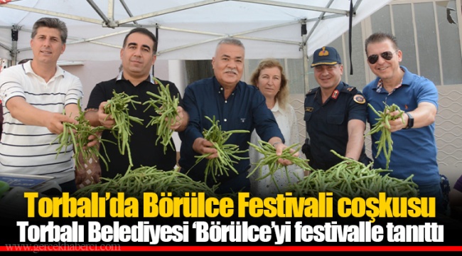 Torbalı Belediyesi ‘Börülce’yi festivalle tanıttı