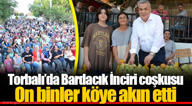 Torbalı’da Bardacık İnciri coşkusu