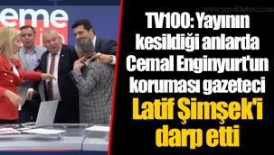 TV100: Yayının kesildiği anlarda Cemal Enginyurt'un koruması gazeteci Latif Şimşek'i darp etti
