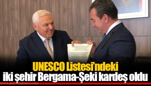 UNESCO Listesi’ndeki iki şehir Bergama-Şeki kardeş oldu