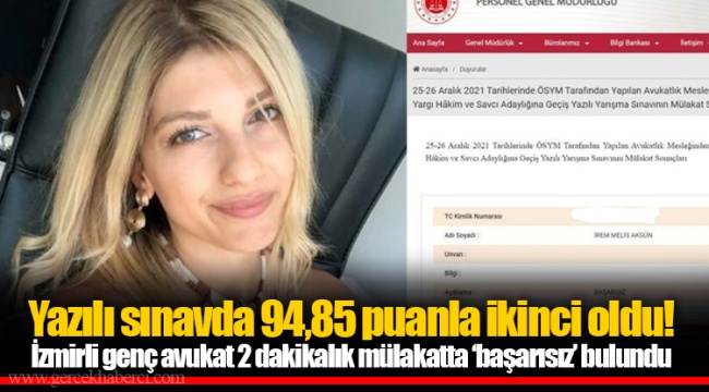 Yazılı sınavda 94,85 puanla ikinci oldu! İzmirli genç avukat 2 dakikalık mülakatta 'başarısız' bulundu