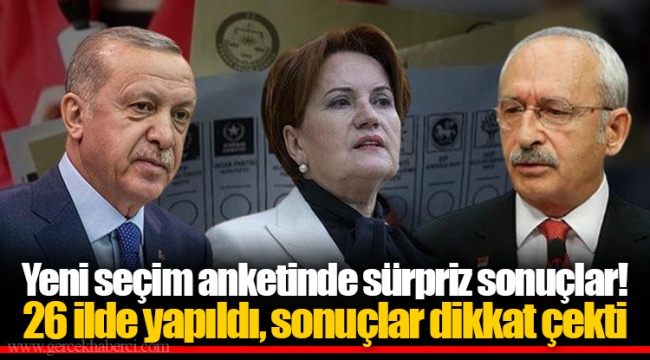 Yeni seçim anketinde sürpriz sonuçlar! 26 ilde yapıldı, sonuçlar dikkat çekti