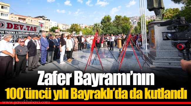 Zafer Bayramı’nın 100’üncü yılı Bayraklı’da da kutlandı