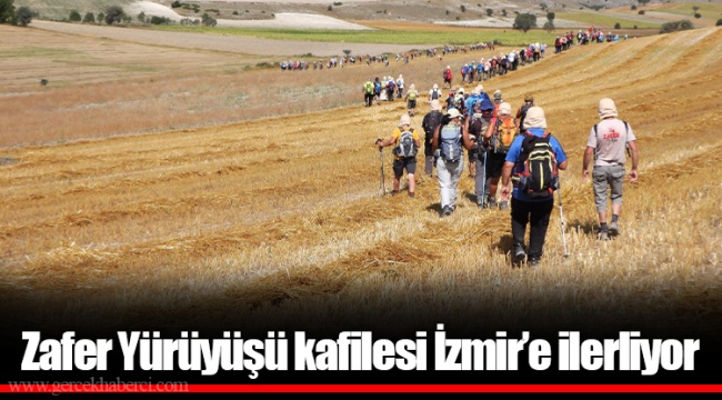Zafer Yürüyüşü kafilesi İzmir’e ilerliyor