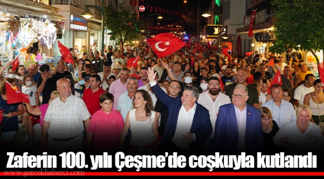 Zaferin 100. yılı Çeşme’de coşkuyla kutlandı