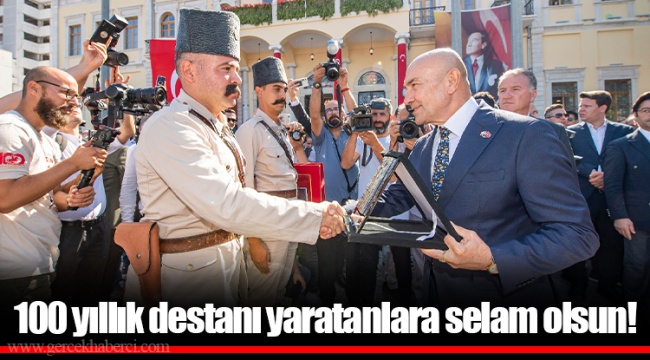 100 yıllık destanı yaratanlara selam olsun!