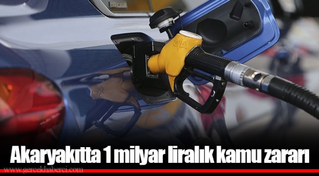 Akaryakıtta 1 milyar liralık kamu zararı