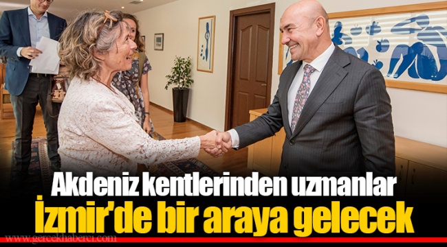 Akdeniz kentlerinden uzmanlar İzmir'de bir araya gelecek