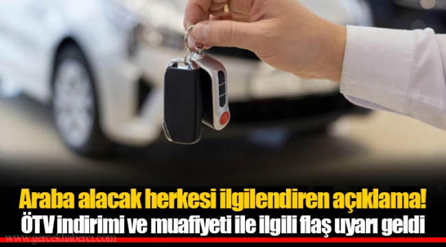 Araba alacak herkesi ilgilendiren açıklama! ÖTV indirimi ve muafiyeti ile ilgili flaş uyarı geldi
