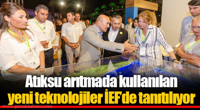 Atıksu arıtmada kullanılan yeni teknolojiler İEF’de tanıtılıyor