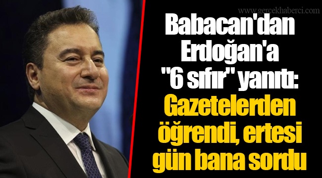 Babacan'dan Erdoğan'a "6 sıfır" yanıtı: Gazetelerden öğrendi, ertesi gün bana sordu