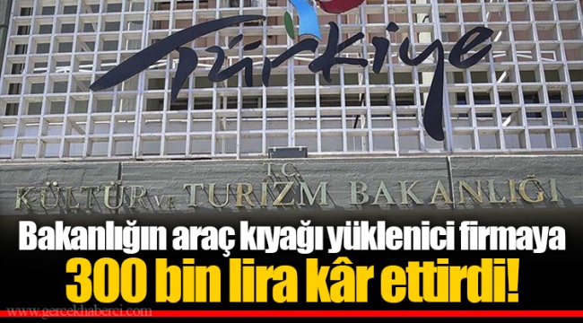 Bakanlığın araç kıyağı yüklenici firmaya 300 bin lira kâr ettirdi!