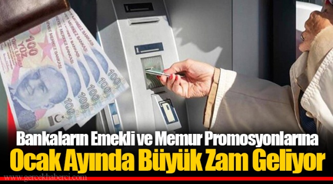 Bankaların Emekli ve Memur Promosyonlarına Ocak Ayında Büyük Zam Geliyor