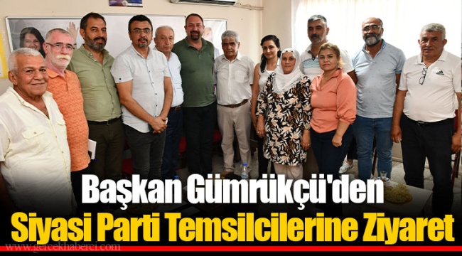 Başkan Gümrükçü'den Siyasi Parti Temsilcilerine Ziyaret