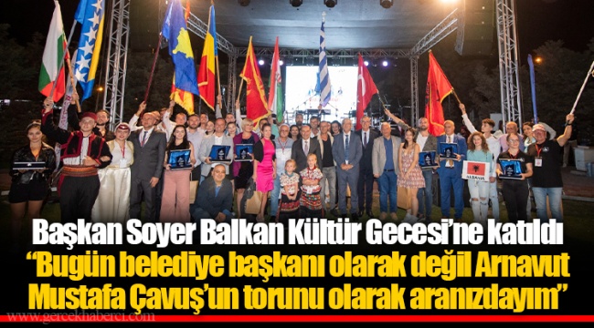 Başkan Soyer Balkan Kültür Gecesi’ne katıldı