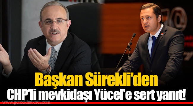 Başkan Sürekli'den CHP'li mevkidaşı Yücel'e sert yanıt!