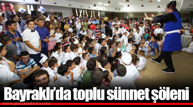 Bayraklı’da toplu sünnet şöleni