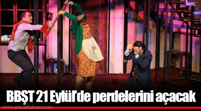 BBŞT 21 Eylül’de perdelerini açacak
