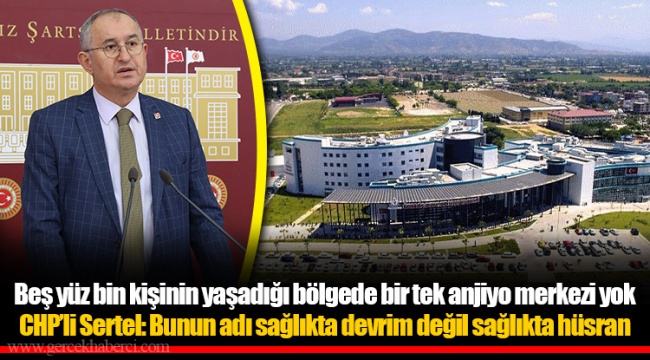 Beş yüz bin kişinin yaşadığı bölgede bir tek anjiyo merkezi yok