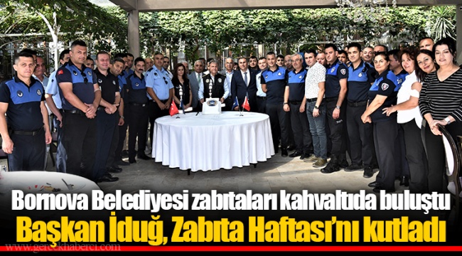 Bornova Belediyesi zabıtaları kahvaltıda buluştu