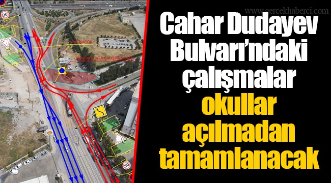 Cahar Dudayev Bulvarı’ndaki çalışmalar okullar açılmadan tamamlanacak