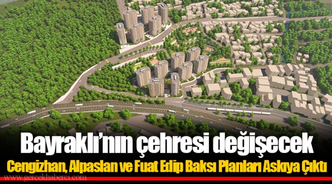 Cengizhan, Alpaslan ve Fuat Edip Baksı Planları Askıya Çıktı