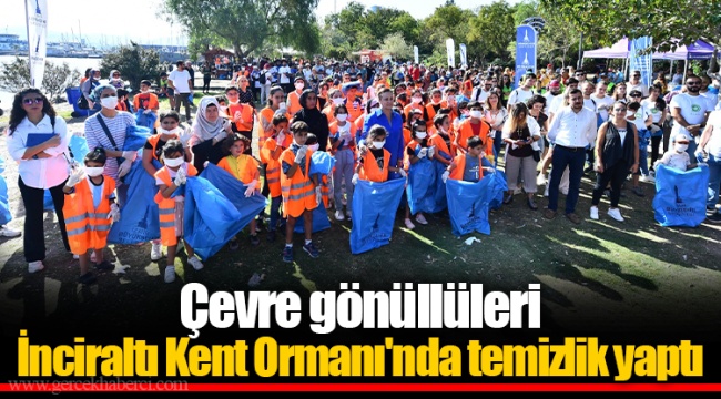 Çevre gönüllüleri İnciraltı Kent Ormanı'nda temizlik yaptı