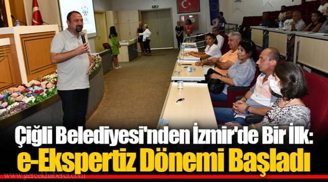 Çiğli Belediyesi'nden İzmir'de Bir İlk: e-Ekspertiz Dönemi Başladı