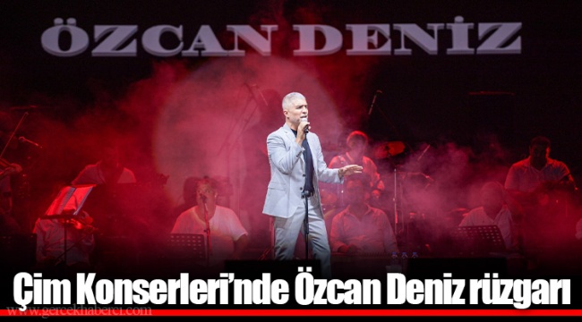 Çim Konserleri’nde Özcan Deniz rüzgarı